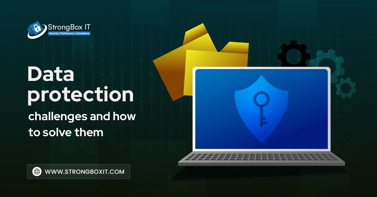 Data protection challenges and how to solve them